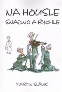 Na housle snadno a rychle - Martin Slávik