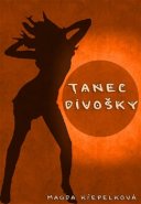 Tanec divošky - Magda Křepelková