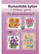 Romantické kytice v křížkové výšivce - Milena Hampelová