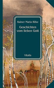 Geschichten vom lieben Gott - Rainer Maria Rilke