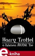 Harry Trottel a kámen MUDr. Tse - Peter M. Jolin