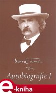 Autobiografie I - Mark Twain