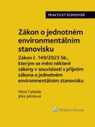 Zákon o jednotném environmentálním stanovisku. Zákon, kterým se mění některé zákony v souvislosti s přijetím zákona o jednotném environmentálním stanovisku. Praktický komentář