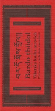 Bardo thödol - Tibetská kniha mrtvých