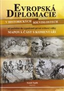 Evropská diplomacie v historických souvislopstech od počátků do vypuknutí první světové války, Mapová část s komentářem - Tomáš Teplík