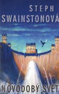 Novodobý svět - Steph Swainstonová