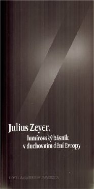 Julius Zeyer, lumírovský básník v duchovním dění Evropy