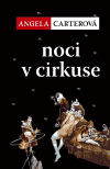 Noci v cirkuse - Angela Carterová