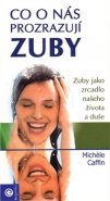 Co o nás prozrazují zuby - Michele Caffin