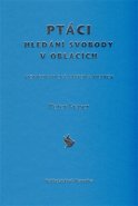 Ptáci - hledání svobody v oblacích - Peter Fraser