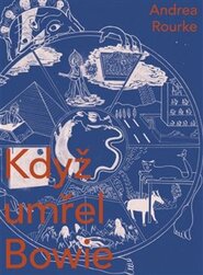 Když umřel Bowie - Andrea Rourke