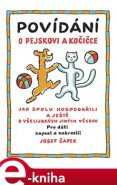 Povídání o pejskovi a kočičce - Josef Čapek