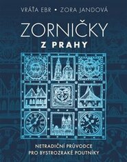 Zorničky z Prahy - Zora Jandová, Vratislav Ebr