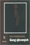 Gang zjizvených - Iva Pekárková