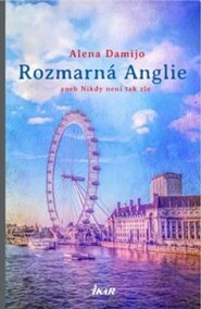 Rozmarná Anglie aneb Nikdy není tak zle