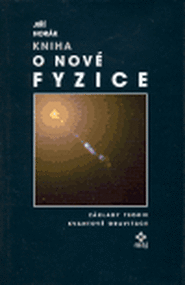 Kniha o nové fyzice - Jiří Horák