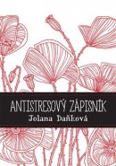 Antistresový zápisník - Jolana Daňková