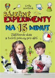 Báječné experimenty na 15 minut - Emily Huntová