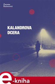 Kalandrova dcera - Zuzana Kaiserová