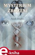 Mysterium zrození - Pavel Ziegler