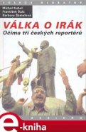 Válka o Irák - Michal Kubal, František Šulc, Barbora Šámalová