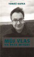 Můj vlas na řece Misůri - Tomáš Kafka