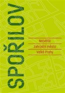 Spořilov - Největší zahradní město velké Prahy - V. Czumalo, F. Rejl, A. Jungmann