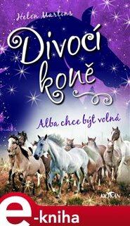 Divocí koně - Alba chce být volná