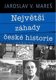 Největší záhady české historie