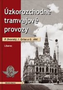 Úzkorozchodné tramvajové provozy - Liberec - I. Grisa, G. Jäkl, P. Dvorský