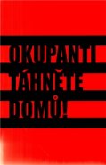 Okupanti, táhněte domů! - kol.