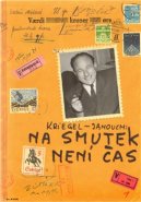 Na smutek není čas - František Janouch, František Kriegel