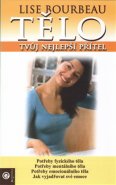 Tělo - tvůj nejlepší přítel - Lise Bourbeau