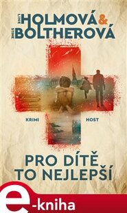 Pro dítě to nejlepší - Line Holmová, Stine Boltherová