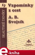 Vzpomínky z cest - Antonín Benjamin Svojsík