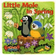 Little Mole in Spring - Kateřina Miler, Zdeněk Miler, Hana Doskočilová