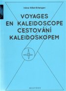 Cestování kaleidoskopem - Irene Hillel-Erlangerová