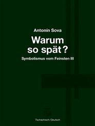 Warum so spät? – Proč tak pozdě?