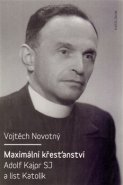 Maximální křesťanství - Vojtěch Novotný