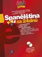 Španělština za 24 dnů - Intenzivní kurz pro samouky - María Marta Ali Loessin, Francesca Angrisano, María Teresa Gonzáles Núňes