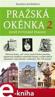 Pražská okénka 2 – Nové putování Prahou - Stanislava Jarolímková