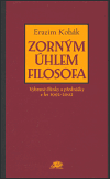 Zorným úhlem filosofa - Erazim Kohák