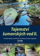 Tajemství šumavských vod II. - Jaroslav Vogeltanz, Josef Pecka, František Nykles, Petr Mazný