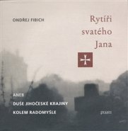 Rytíři svatého Jana aneb duše jihočeské krajiny... - Ondřej Fibich