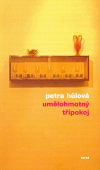 Umělohmotný třípokoj - Petra Hůlová