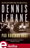 Pod rouškou noci - Dennis Lehane