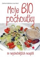 Moje BIO pochoutky - Ivan Mach, Zdeňka Kolláriková