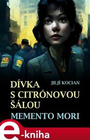 Dívka s citrónovou šálou / Memento mori - Jiljí Kocian