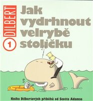 Jak vydrhnout velrybě stoličku - Scott Adams