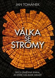 Válka se stromy - Jan Tománek
